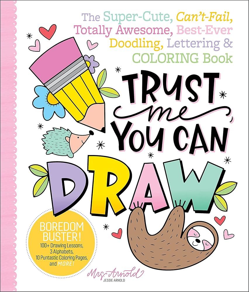 Trust Me, You Can Draw: The Super-Cute, Can't-Fail, Totally Awesome, Best-Ever Doodling, Letterin... | Amazon (US)