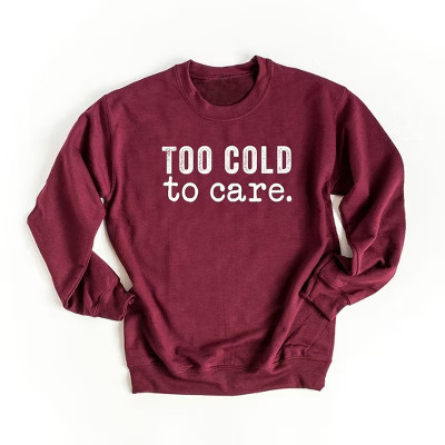 Simply Sage Market Women's  Graphic Sweatshirt Too Cold To Care  - S - Maroon | Target