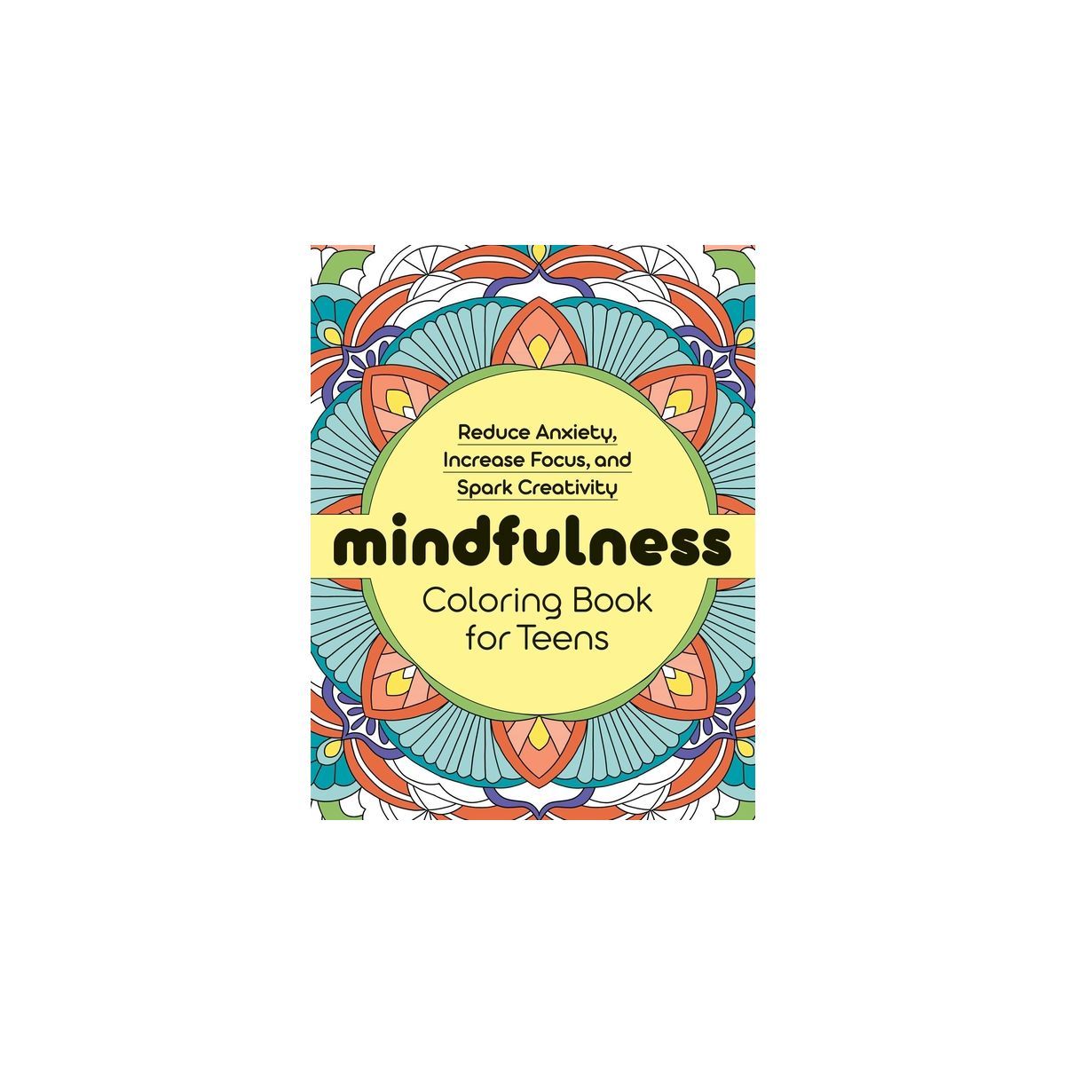 Mindfulness Coloring Book for Teens - by  Rockridge Press (Paperback) | Target
