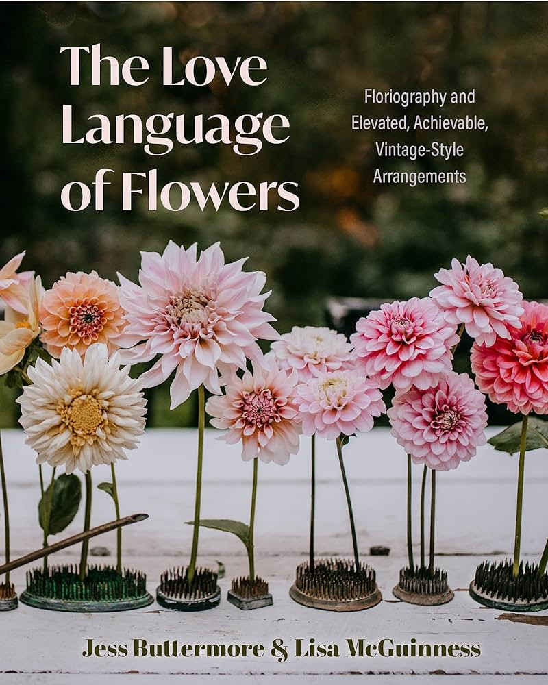 The Love Language of Flowers: Floriography and Elevated, Achievable, Vintage-Style Arrangements (... | Amazon (US)