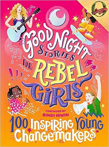 Good Night Stories for Rebel Girls: 100 Inspiring Young Changemakers    Hardcover – October 4, ... | Amazon (US)