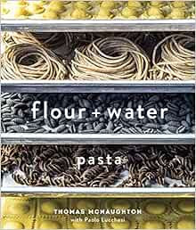 Flour + Water: Pasta [A Cookbook]     Hardcover – September 30, 2014 | Amazon (US)