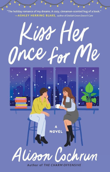 Kiss Her Once for Me: A Novel | Barnes & Noble