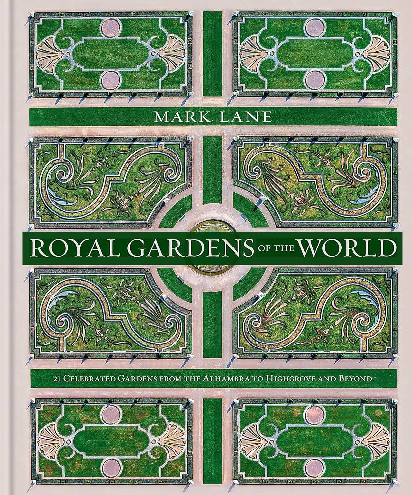 Royal Gardens of the World: 21 Celebrated Gardens from the Alhambra to Highgrove and Beyond | Amazon (US)