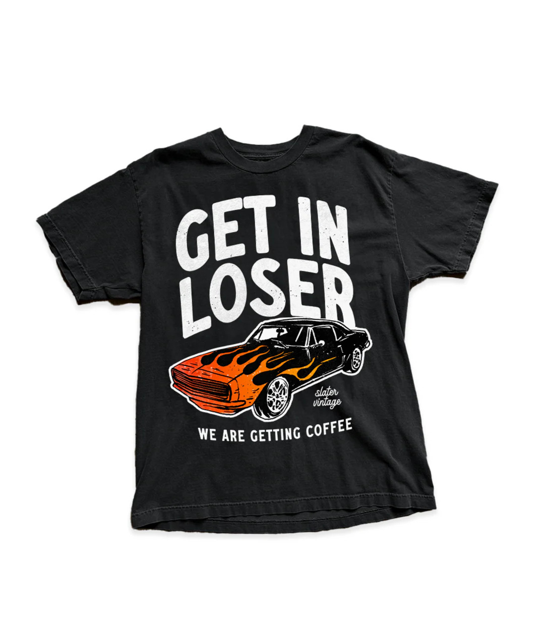 Get In Loser Tee | Slater Vintage
