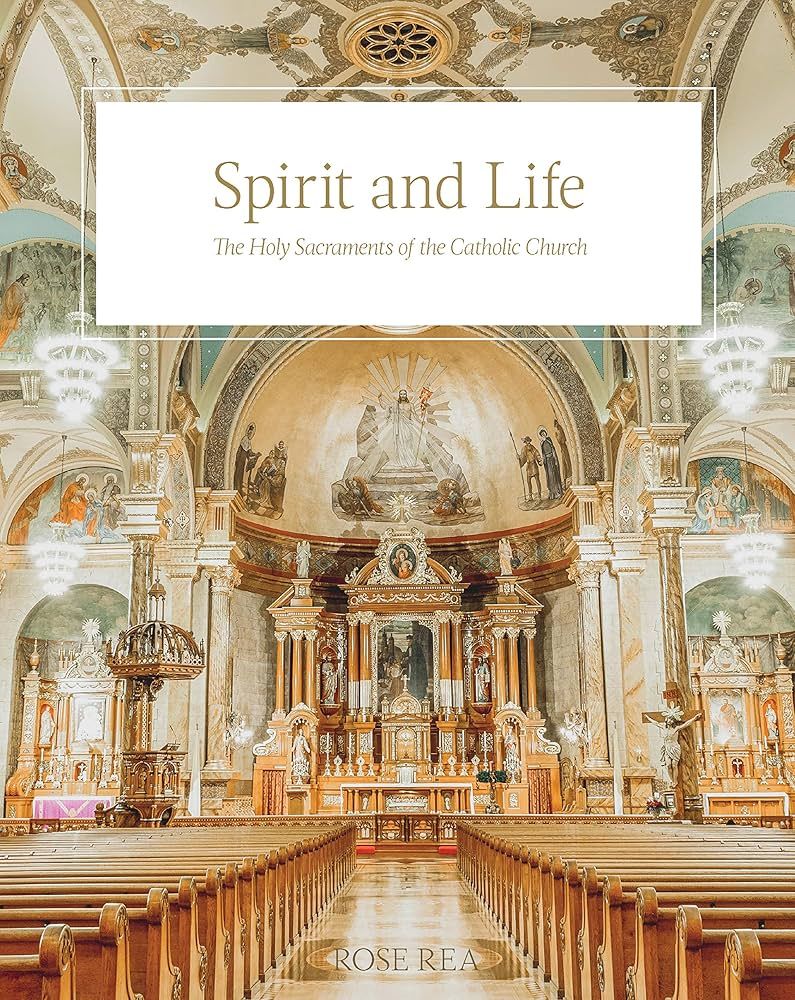 Spirit and Life: The Holy Sacraments of the Catholic Church | Amazon (US)