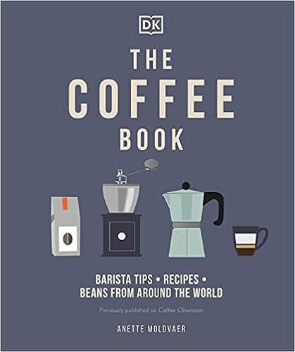 The Coffee Book: Barista tips * recipes * beans from around the world



Hardcover – August 3, ... | Amazon (US)