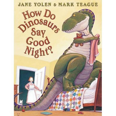 How Do Dinosaurs Say Good Night? - by  Jane Yolen (Hardcover) | Target