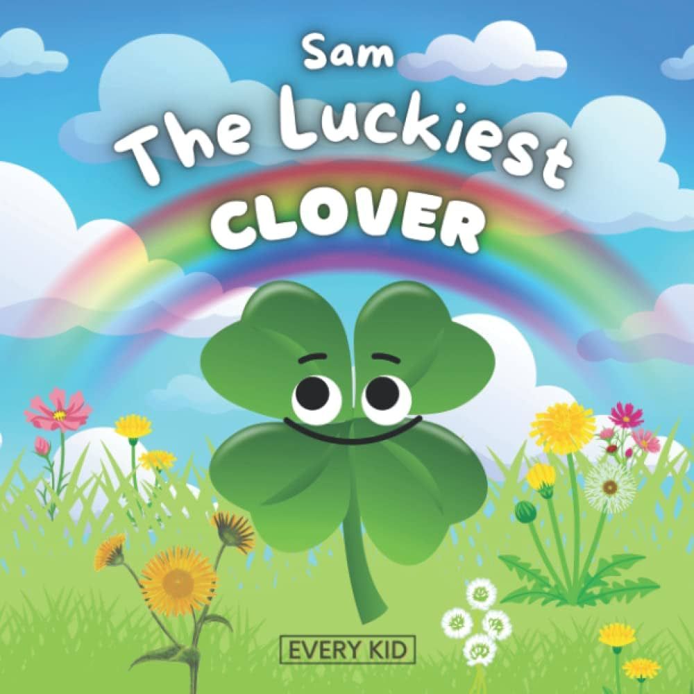 Sam The Luckiest Clover: A Children's Book About Being Humble and Appreciating Friendship, Ages 2... | Amazon (US)