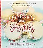 Celebrate with Sprinkles: More Than 100 Party Possibilities to Add Joy and Sparkle to Any Occasion | Amazon (US)