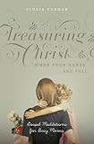 Treasuring Christ When Your Hands Are Full: Gospel Meditations for Busy Moms | Amazon (US)