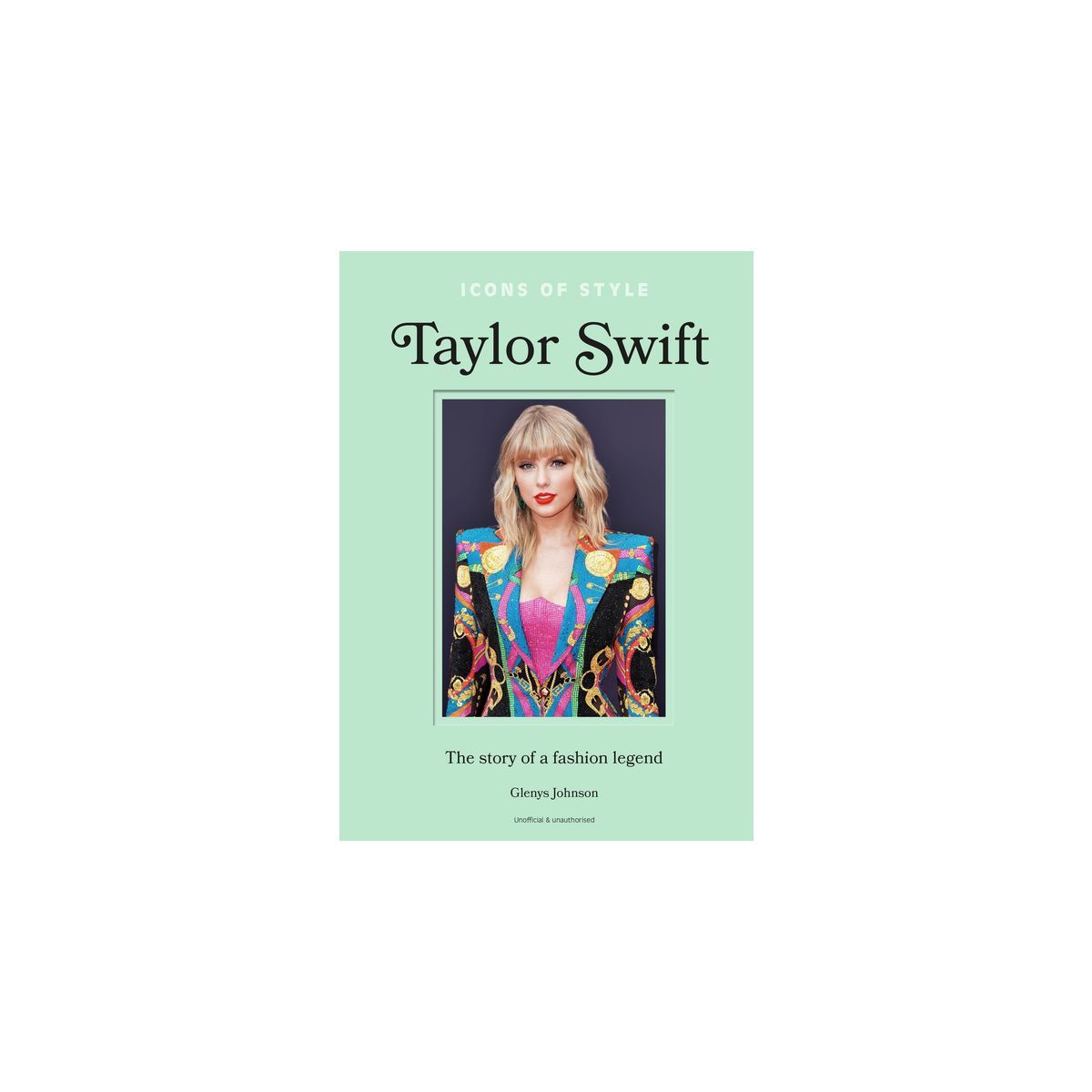 Icons of Style - Taylor Swift - by  Glenys Johnson (Hardcover) | Target
