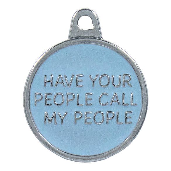 TagWorks® "Have Your People Call My People" Blue Circle Pet ID Tag | PetSmart