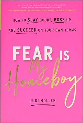 Fear Is My Homeboy: How to Slay Doubt, Boss Up, and Succeed on Your Own Terms | Amazon (US)