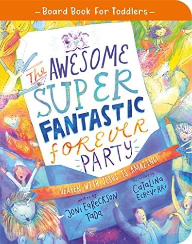The Awesome Super Fantastic Forever Party Board Book: Heaven with Jesus is Amazing! (Illustrated ... | Amazon (US)
