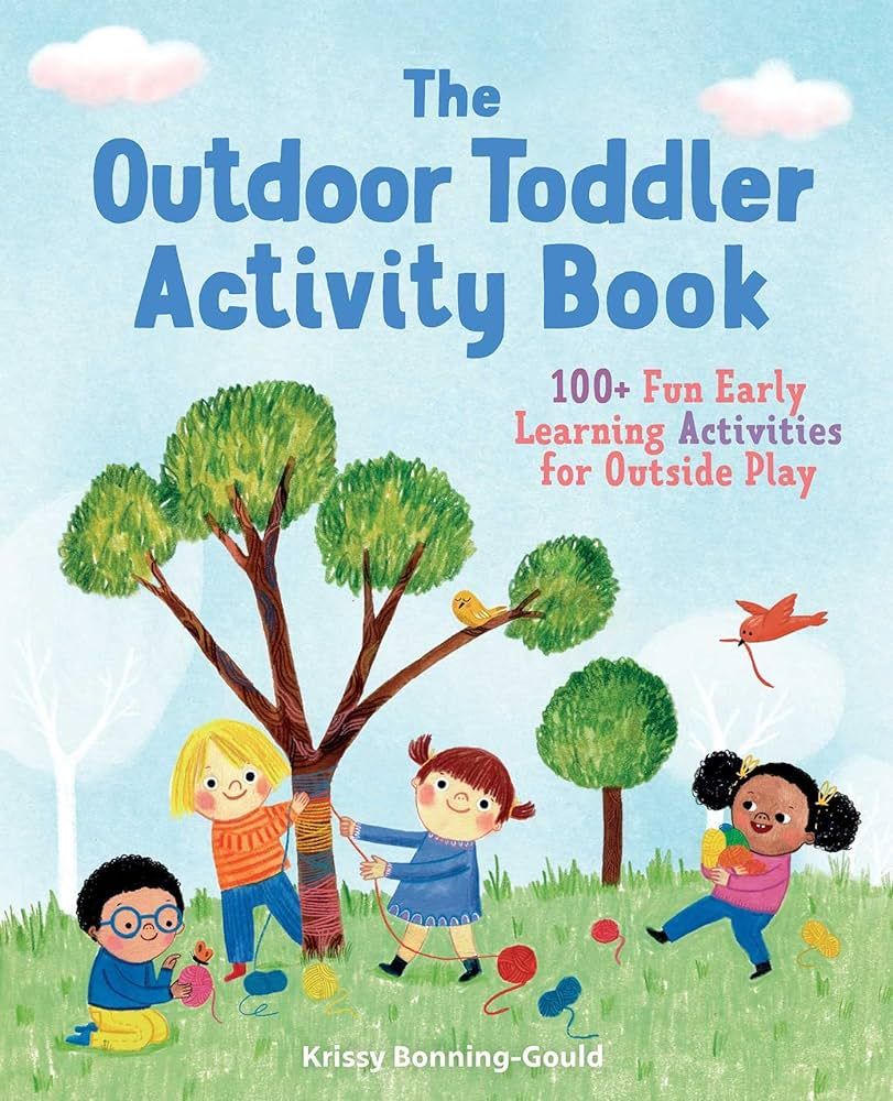 The Outdoor Toddler Activity Book: 100+ Fun Early Learning Activities for Outside Play (Toddler A... | Amazon (US)
