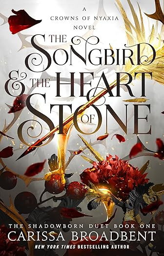 The Songbird & the Heart of Stone: The Shadowborn Duet, Book One (Crowns of Nyaxia, 3)      Hardc... | Amazon (US)