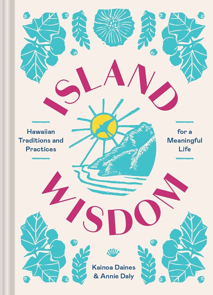 Island Wisdom: Hawaiian Traditions and Practices for a Meaningful Life | Amazon (US)