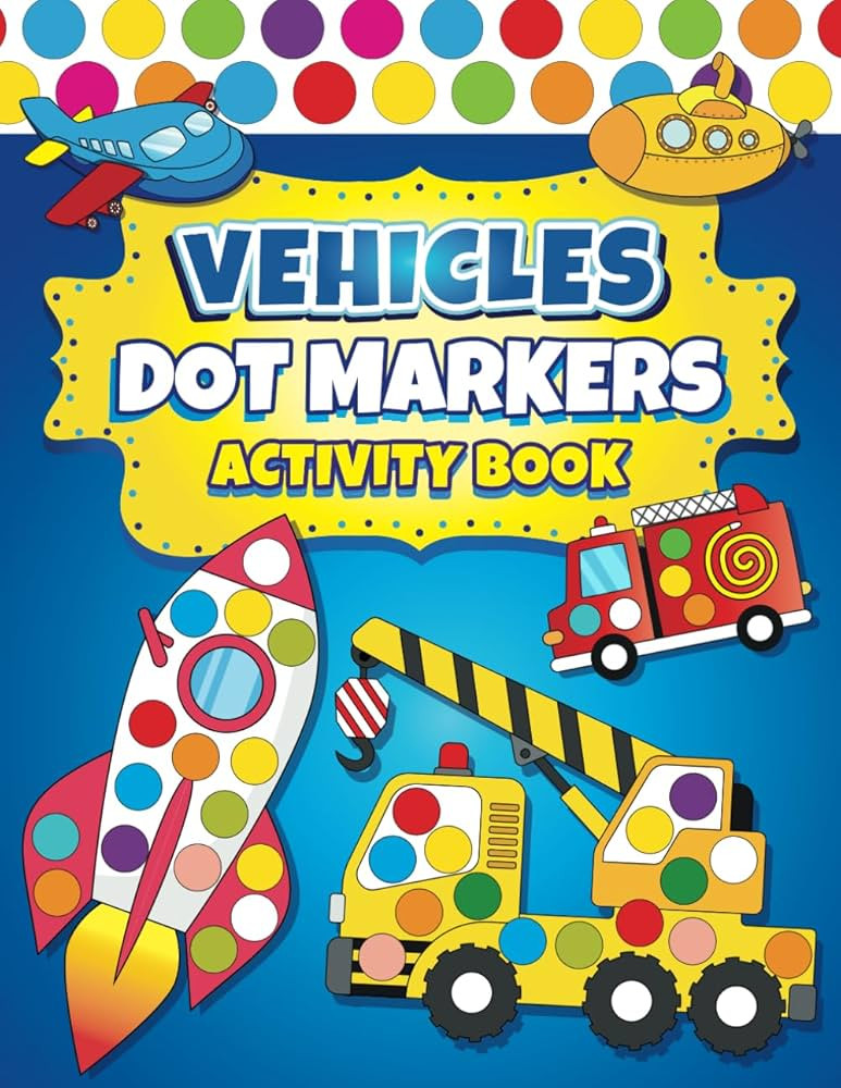 Dot Markers Activity Book Vehicles: Easy Guided BIG DOTS | Dot Coloring Book For Kids Boys & Girl... | Amazon (US)