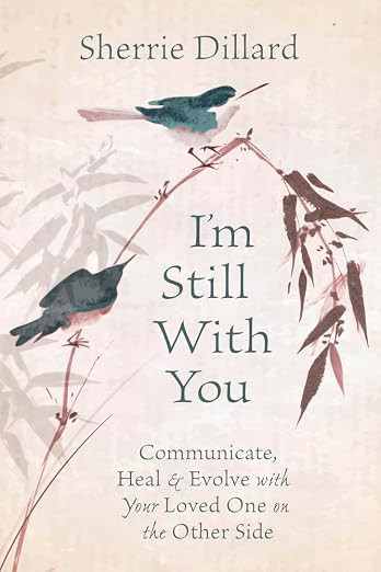 I'm Still With You: Communicate, Heal & Evolve with Your Loved One on the Other Side | Amazon (US)