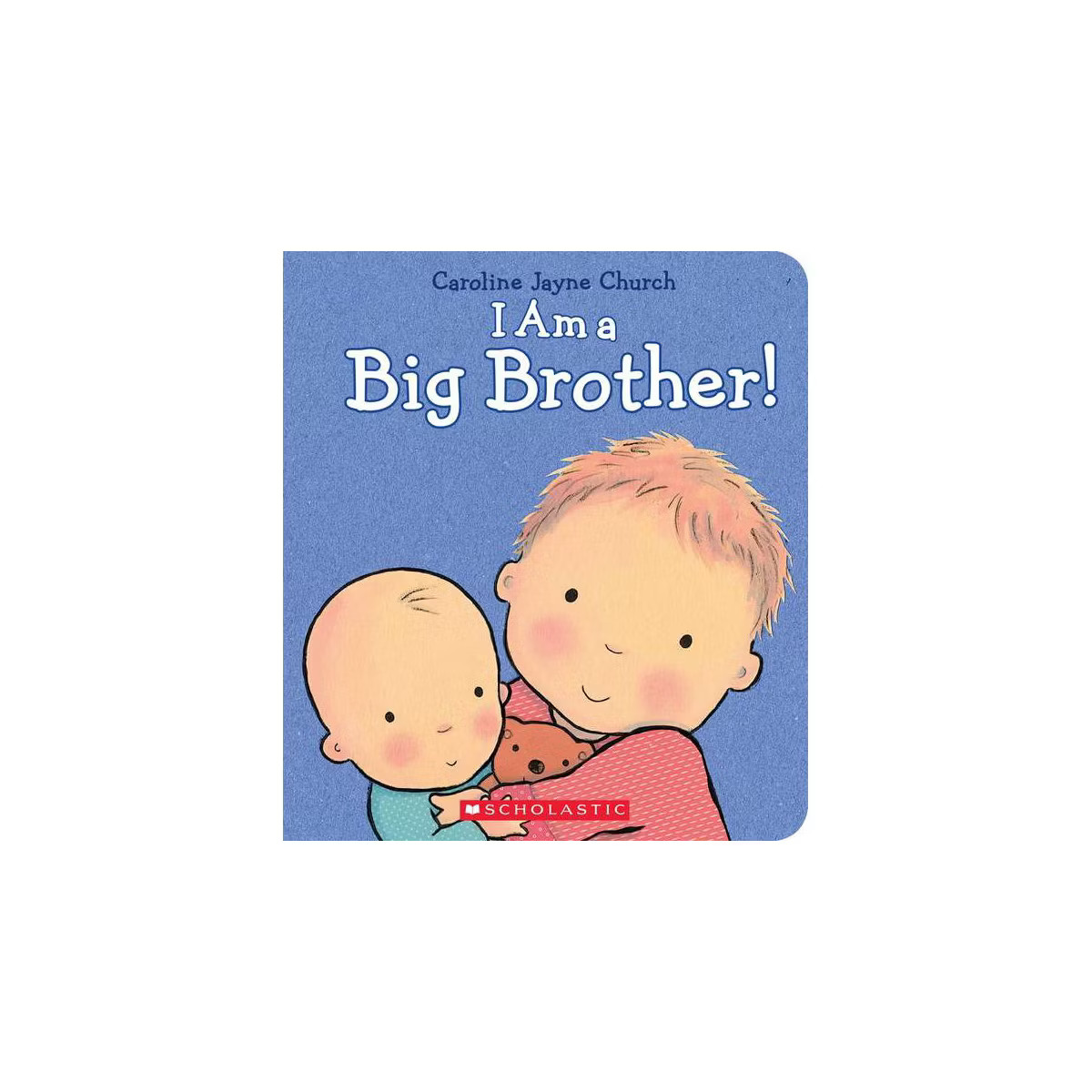 I Am a Big Brother (Hardcover) by Caroline Jayne Church | Target