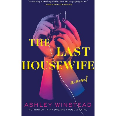 The Last Housewife - by  Ashley Winstead (Hardcover) | Target