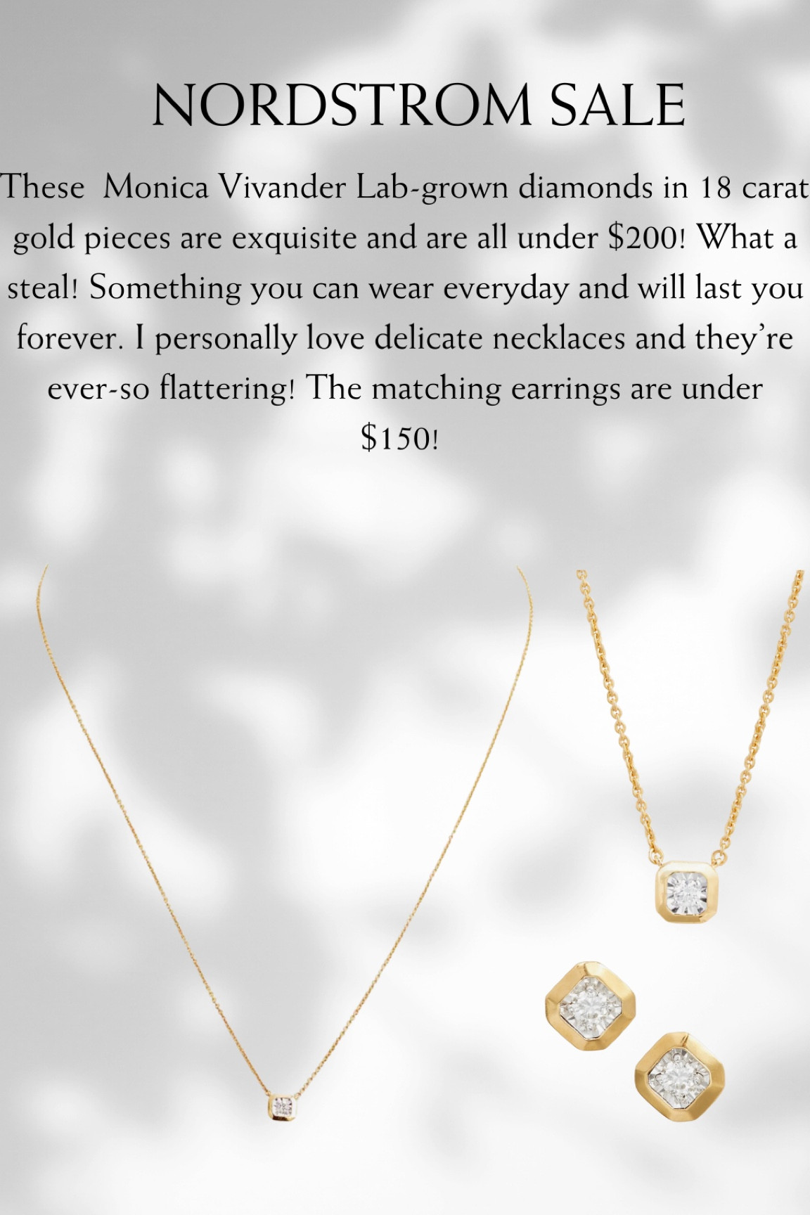 These  Monica Vivander Lab-grown diamonds in 18 carat gold pieces are exquisite and are all under $200! What a steal! Something you can wear everyday and will last you forever. I personally love delicate necklaces and they’re ever-so flattering! The matching earrings are under $150! #LTKsummersales #LTKxNSale #LTKsalealert #LTKover40

#LTKStyleTip #LTKSummerSales #LTKxNSale