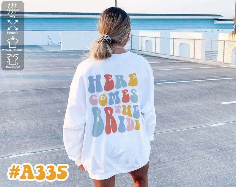 Bachelorette Party Sweatshirt, Here Comes the Bride Sweatshirt, Back of Shirt Design, Retro Bride... | Etsy (US)