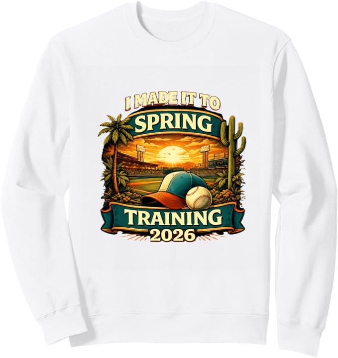 I Made It To Spring Training Baseball Is Back 2026 Sweatshirt | Amazon (US)