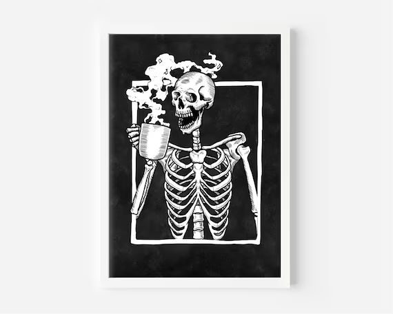 Human Skeleton Drinking Coffee  Dark Humor Art  Halloween - Etsy | Etsy (US)