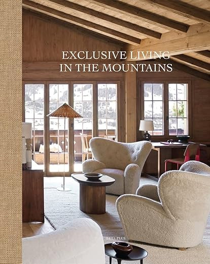 Exclusive Living in the Mountains      Hardcover – Illustrated, April 25, 2023 | Amazon (US)