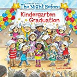 The Night Before Kindergarten Graduation: Wing, Natasha, Wummer, Amy: 9781524790011: Amazon.com: ... | Amazon (US)