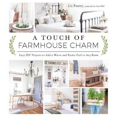 A Touch of Farmhouse Charm - by  Liz Fourez (Paperback) | Target