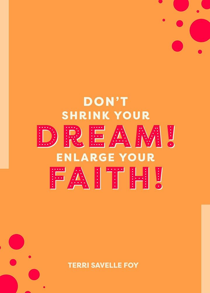 Don't Shrink Your Dream! Enlarge Your Faith! | Amazon (US)