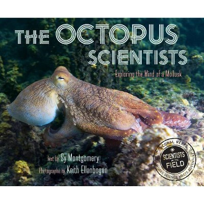 The Octopus Scientists - (Scientists in the Field (Paperback)) by  Sy Montgomery (Paperback) | Target