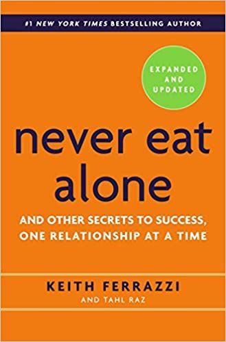 Never Eat Alone, Expanded and Updated: And Other Secrets to Success, One Relationship at a Time
 ... | Amazon (US)