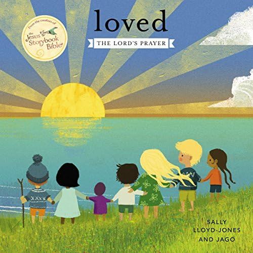 Loved: The Lord’s Prayer (Jesus Storybook Bible) | Amazon (US)