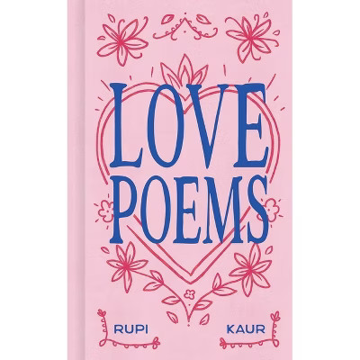 Love Poems - by Rupi Kaur (Hardcover) | Target