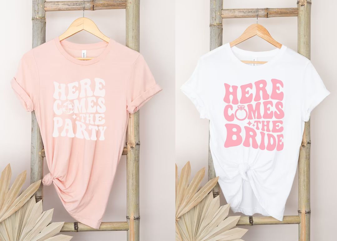 Here Comes The Bride Shirt, Here Comes The Party Shirt, Bachelorette Party Shirt, Future Bride Sh... | Etsy (US)