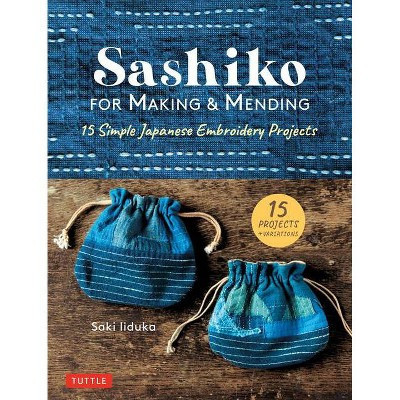 Sashiko for Making & Mending - by  Saki Iiduka (Hardcover) | Target