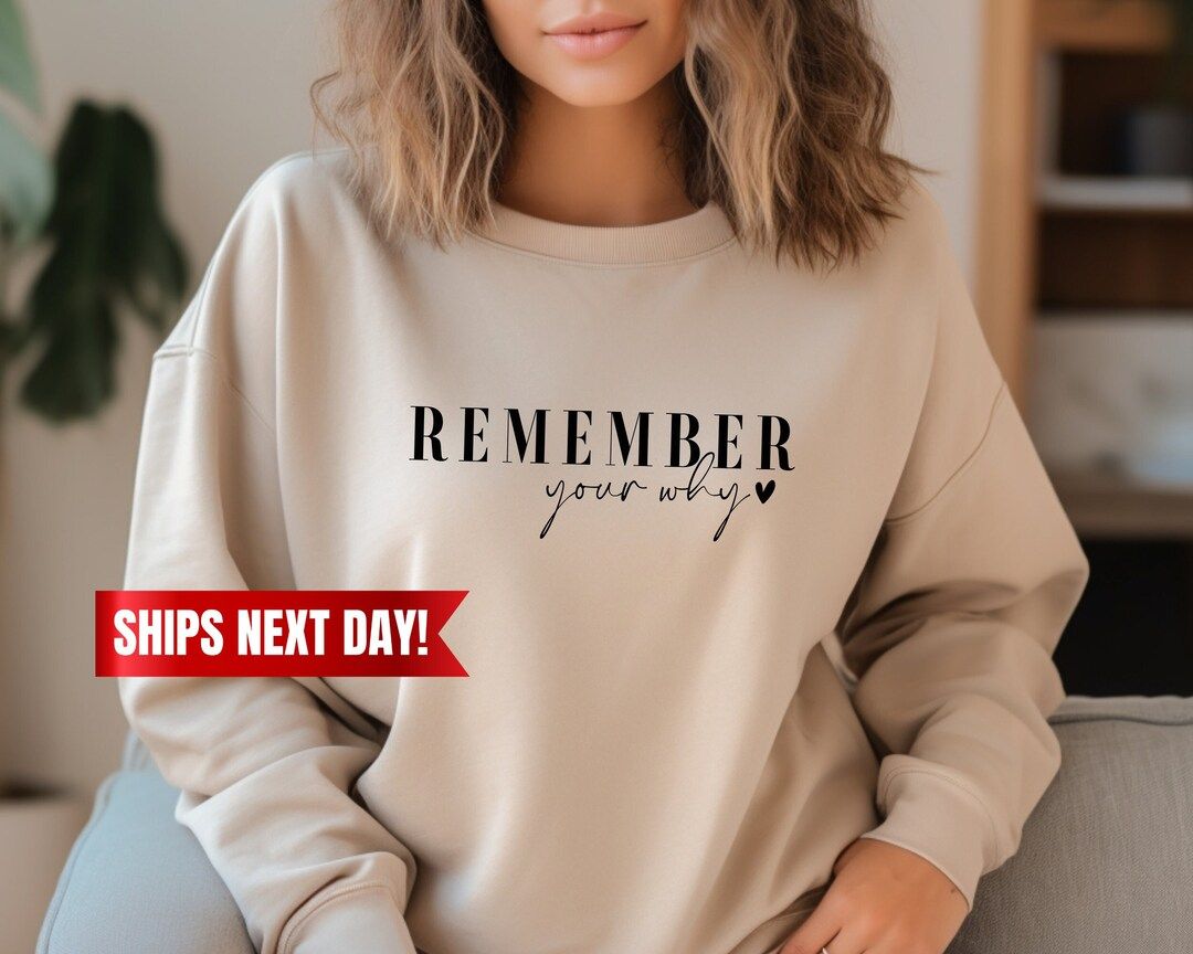 Remember Your Why Sweatshirt, Motivational Quotes, Inspirational Quote Shirt, Positive Sweatshirt... | Etsy (US)