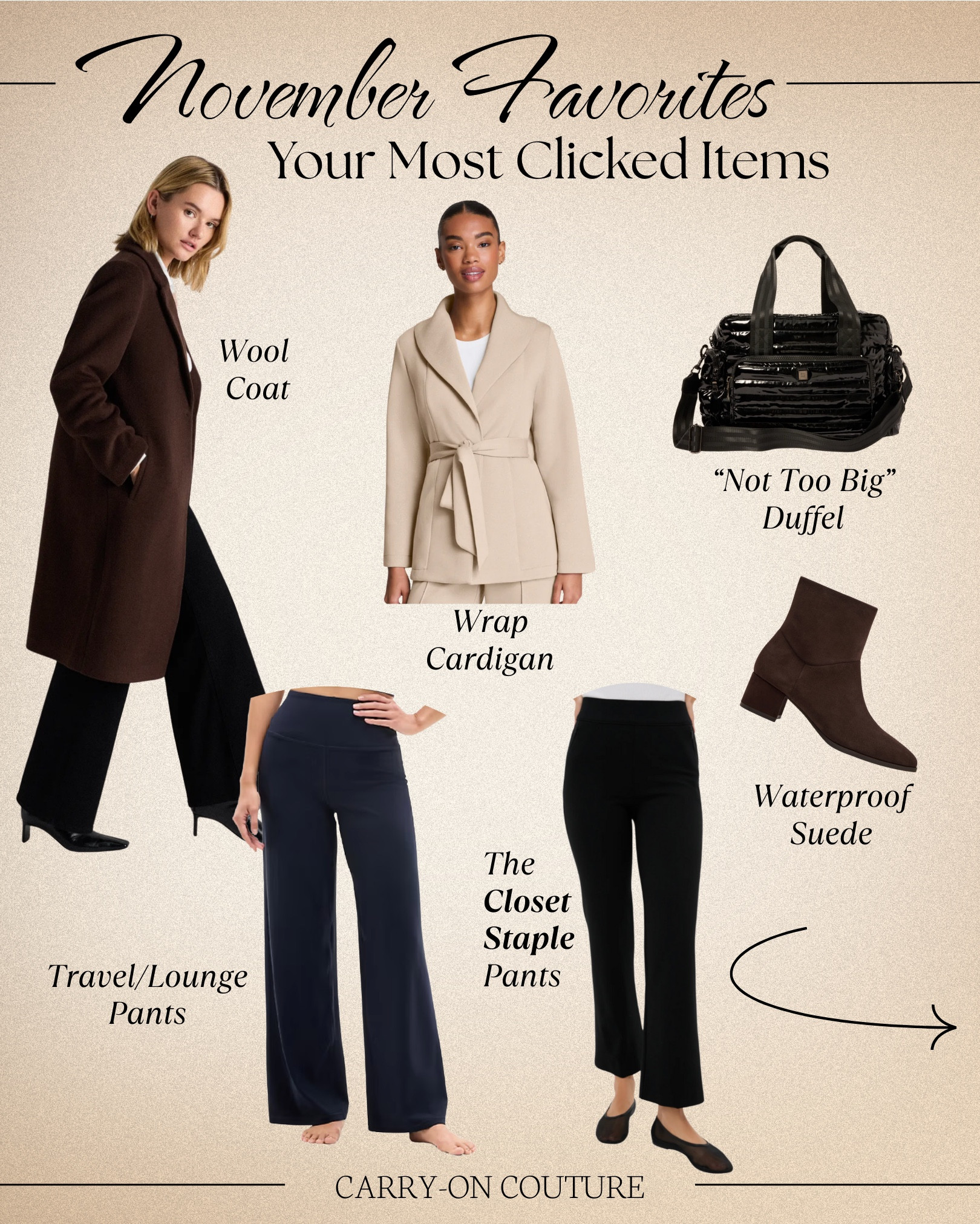 November Travel Favorites: Your Most Clicked Items…

I love seeing the items you loved most each month.  Sometimes I’m surprised, but not this month!  Your favorites were some of mine, too!

- A Wrap Cardigan - part of a beautiful travel set that takes loungewear to the next level!
- Wool Coat - superior warmth, durability, and water resistant.  Timeless.  Elegant.  Versatile enough to wear for both casual and dressy occasions.
- The Closet Staple Pants - Wear these pants to the office, out to dinner…even on the golf course!  Now that’s the definition of VERSATILE!
- Travel/Lounge Pants - Buttery soft, flattering flat waist band.  Regular, Petite, Tall sizes
- The “Not Too Big” Duffel - Fits perfectly under the seat in front of you…and it’s GORGEOUS!
- Waterproof Suede Booties

Thank you for supporting my page and shopping my links.  I love creating content for you to help make your travels a little easier!

#LTKTravel #LTKOver40