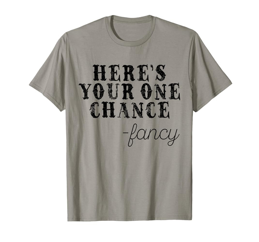 Here's Your One Chance Fancy Vintage Western Country Funny T-Shirt | Amazon (US)