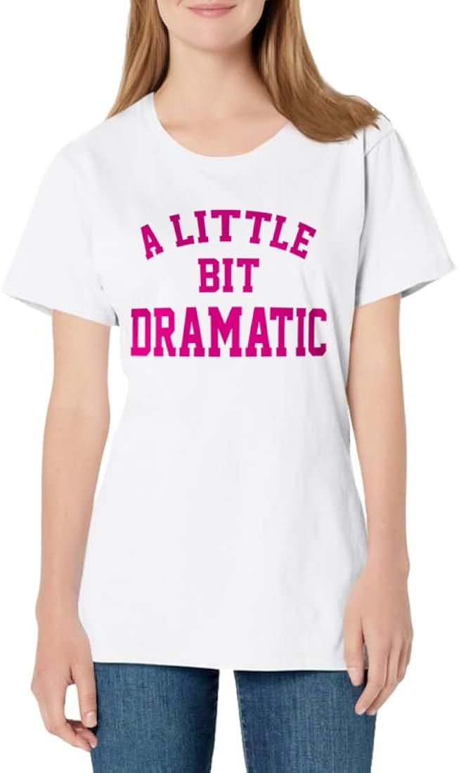A little bit Dramatic Funny Sayings Meme Little Bit Dramatic T-Shirt | Amazon (US)