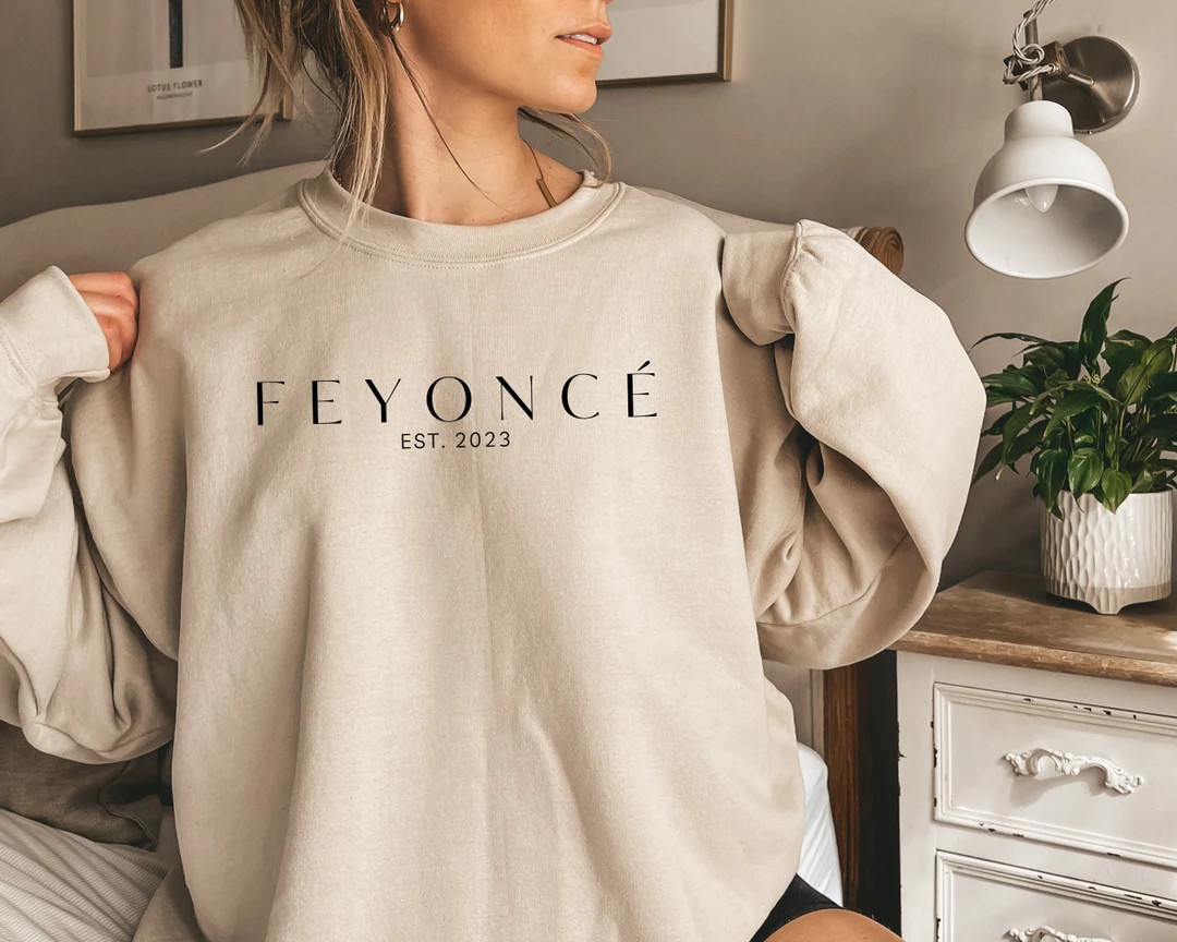 Feyonce Sweatshirt and Hoodie, Unisex Feyonce Hodie and Sweatshirt, Engagement Gift Sweatshirt, H... | Etsy (US)