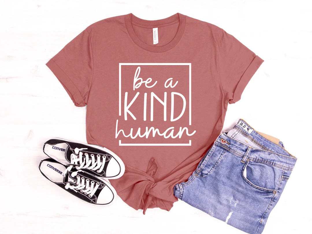 Kind Human Shirt, Be A Kind Human Shirt, Kindness shirt, Be Kind Shirt, Human Kind Shirt, Positiv... | Etsy (US)