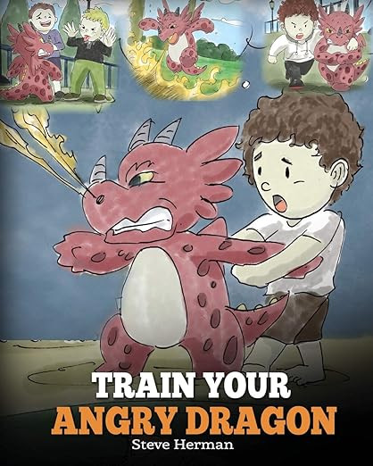 Train Your Angry Dragon: A Cute Children Story To Teach Kids About Emotions and Anger Management ... | Amazon (US)