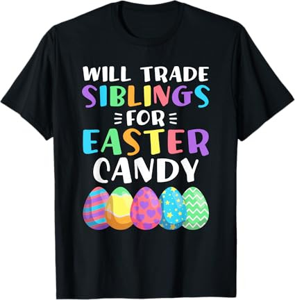 Will Trade Siblings For Easter Candy Eggs Girls Easter T-Shirt | Amazon (US)