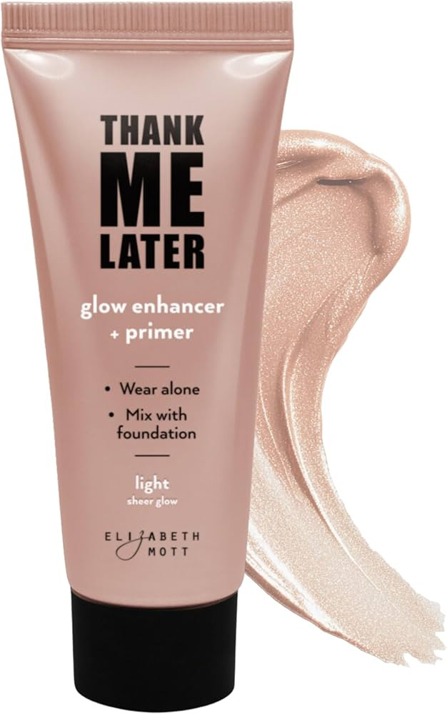 Elizabeth Mott Thank Me Later Glow Enhancer & Primer - Illuminating Makeup Base & Highlighter for... | Amazon (US)