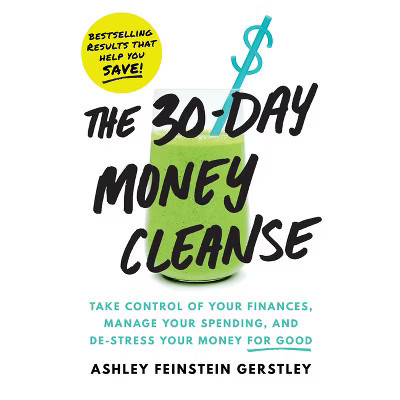 The 30-Day Money Cleanse - by  Ashley Feinstein Gerstley (Paperback) | Target
